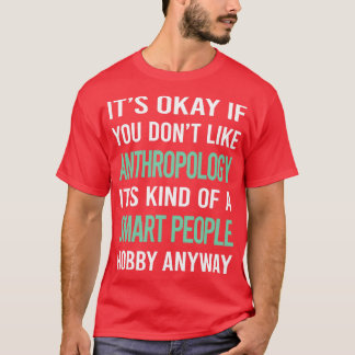 Smart People Hobby Anthropology Anthropologist T-Shirt