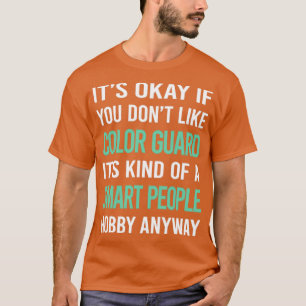 Smart People Hobby Colour Guard Colorguard T-Shirt