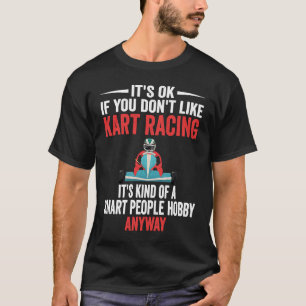 Smart People Hobby Go Kart Racing Go Cart Racer L T-Shirt