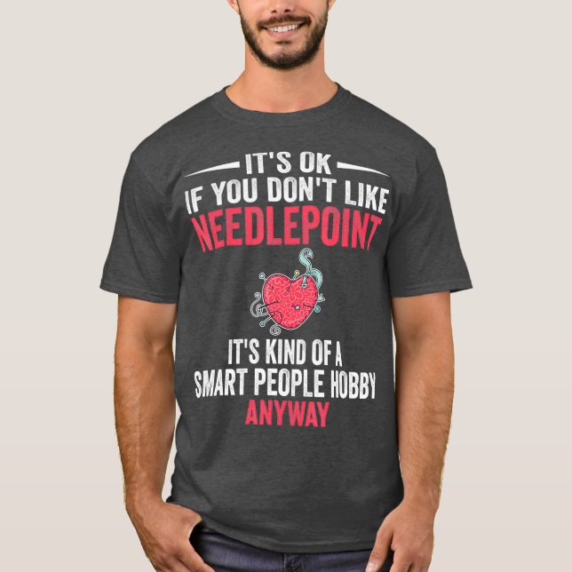 Smart People Hobby Needlepoint  Needlepoint T-Shirt (Front)