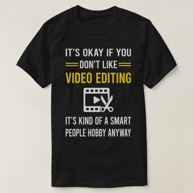 Smart People Hobby Video Editing Editor T-Shirt (Design Front)