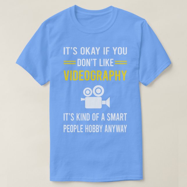 Smart People Hobby Videography Videographer T-Shirt (Design Front)
