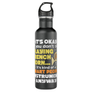 Smart People Instrument - French Horn Player Frenc 710 Ml Water Bottle