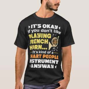 Smart People Instrument - French Horn Player Frenc T-Shirt