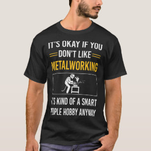 Smart People Metalworking Metalworker T-Shirt