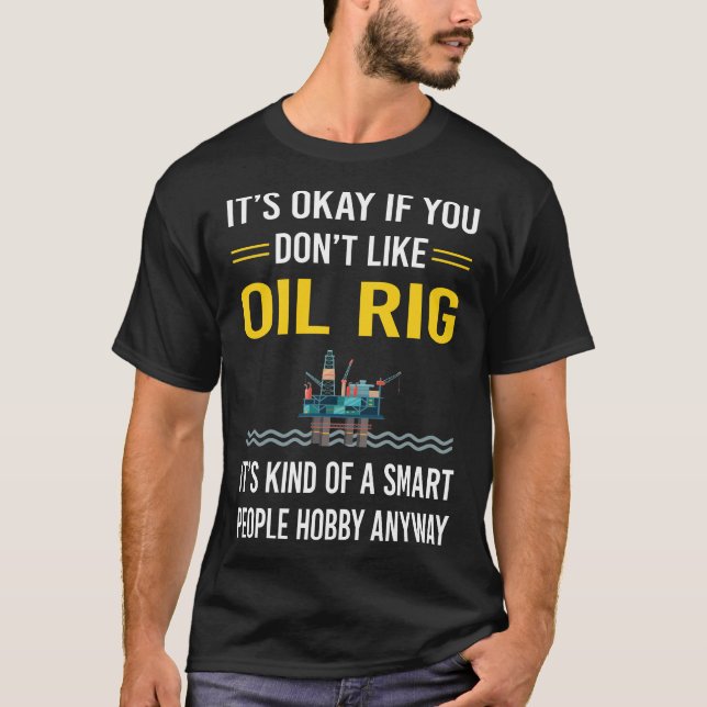 Smart People Oil Rig Roughneck Offshore T-Shirt (Front)