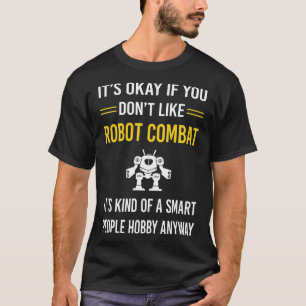 Smart People Robot Combat Robots T-Shirt
