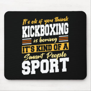 Smart People Sports - If You Think Kickboxing Is B Mouse Mat