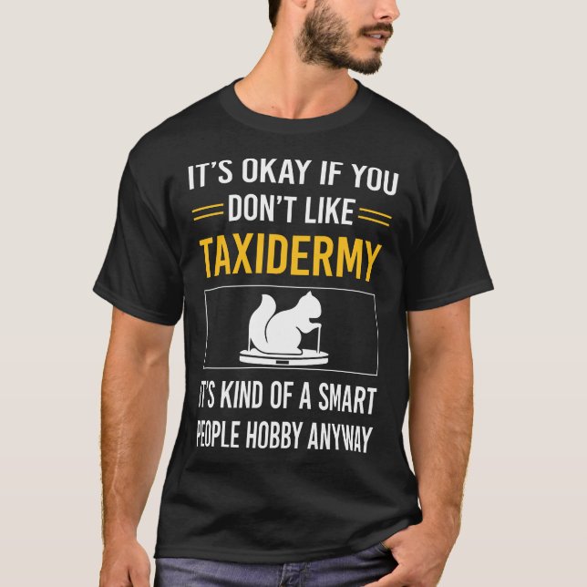 Smart People Taxidermy Taxidermist T-Shirt (Front)