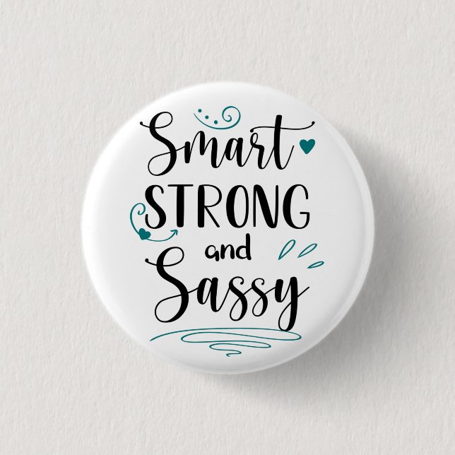 Smart, Strong and Sassy 3 Cm Round Badge (Front)