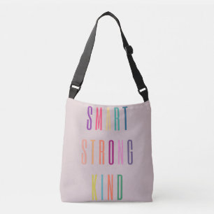 Smart Strong Kind  Crossbody Bag