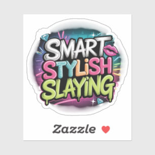 Smart Stylish Slaying – bold empowering slogan wit