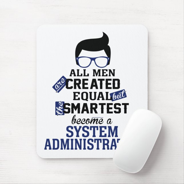 Smartest Men become a system administrator Mouse Mat (With Mouse)