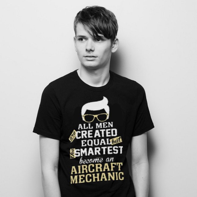 Smartest Men become an aircraft mechanic T-Shirt (Creator Uploaded)