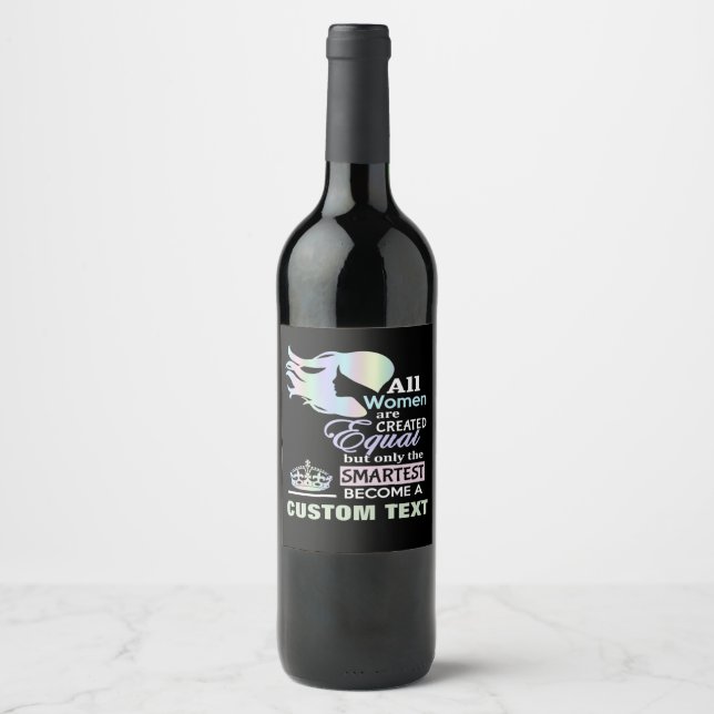 Smartest women custom occupation, role, title,  wine label (Front)