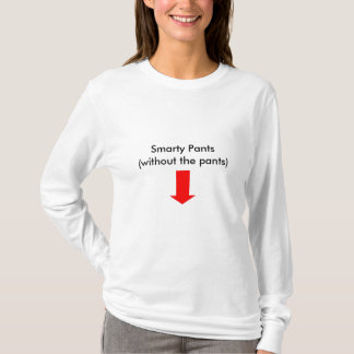 Smarty Pants(without the pants) T-Shirt