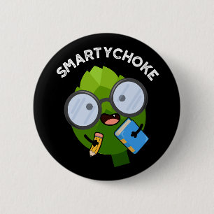 Smartychoke Funny Artichoke Pun Dark BG 6 Cm Round Badge