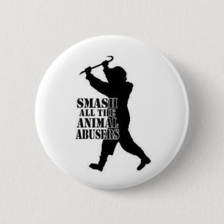 Smash Animal Abusers 6 Cm Round Badge