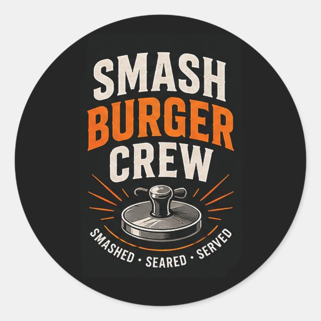 🍔 Smash Burger Crew Kitchen Restaurant Staff 🔥 Classic Round Sticker (Front)