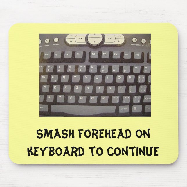Smash forehead on keyboard to continue mouse mat (Front)