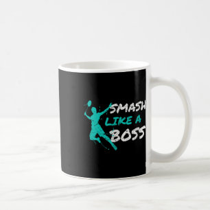 Smash Like A Boss Badminton Speedminton Crossminto Coffee Mug