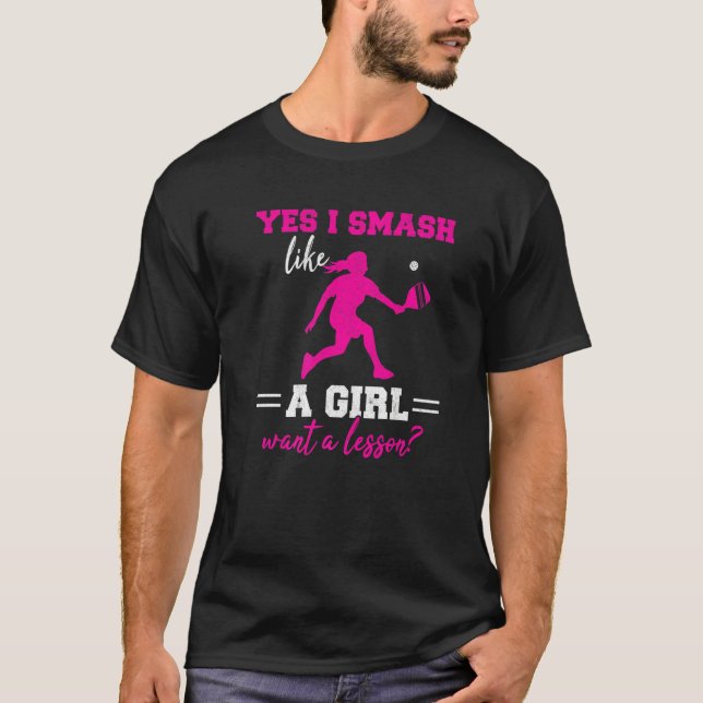 Smash Like A Girl Paddle Ball Player Pickleball Wo T-Shirt (Front)