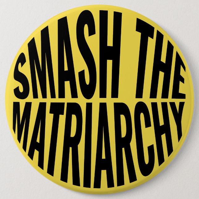 Smash the Matriarchy 6 Cm Round Badge (Front)