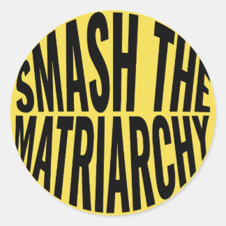Smash the Matriarchy Classic Round Sticker