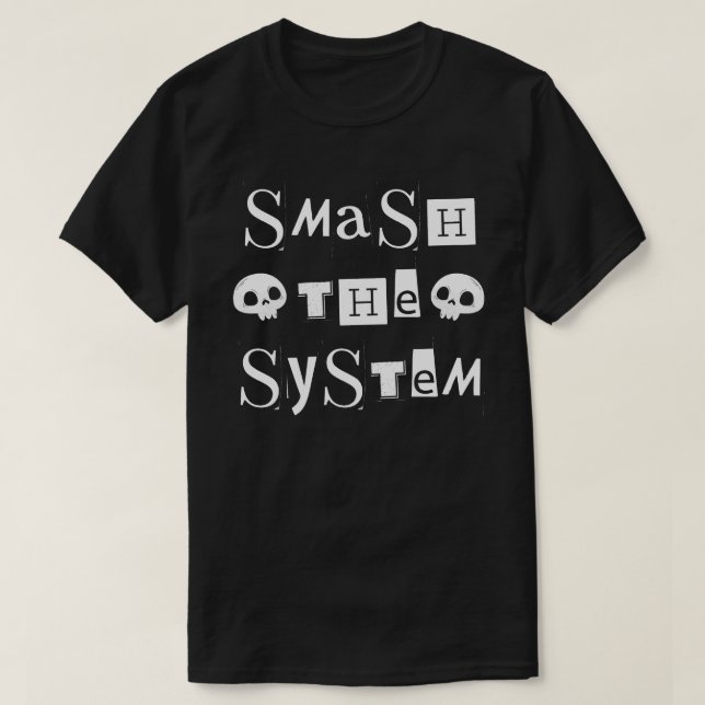 Smash the System T-Shirt (Design Front)
