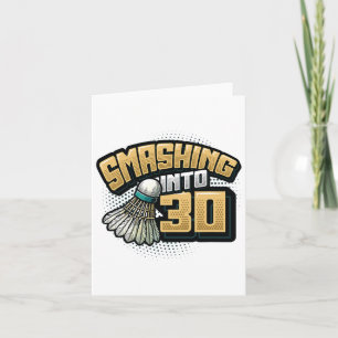 Smashing Into 30 Years Badminton Lover 30th Birthd Card