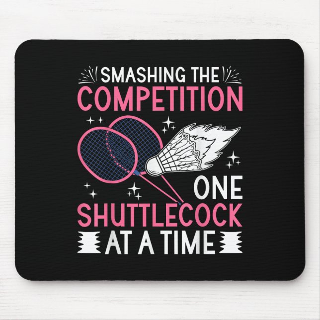 Smashing The Competition Badminton Player Shuttle  Mouse Mat (Front)