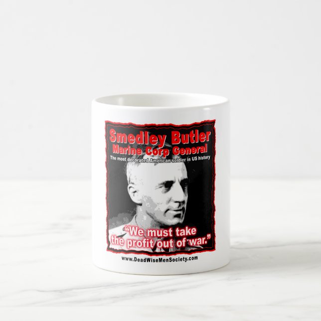 Smedley D. Butler, Profit and War Quote. Coffee Mug (Center)