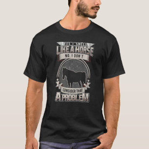 Smell Like A Horse Horseback Riding Horse Farm Hor T-Shirt