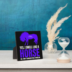 Smell Like A Horse in Royal Personalised    Plaque