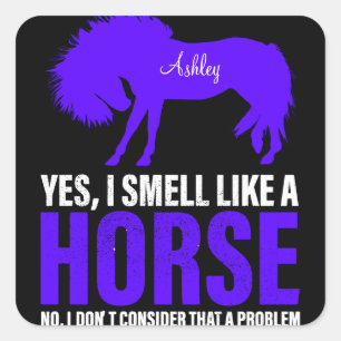 Smell Like A Horse in Royal Personalised Square Sticker