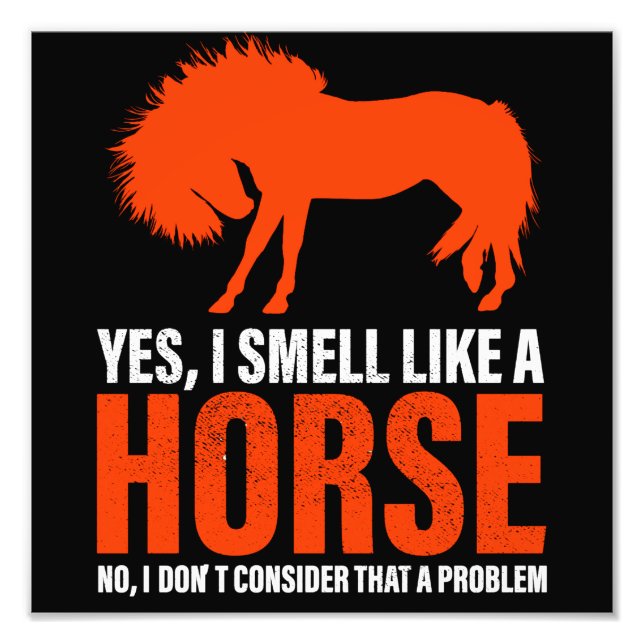 Smell Like A Horse in Tangerine     Photo Print (Front)
