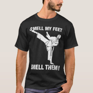Smell My Feet Funny Karate T Shirt Gift Smell Them