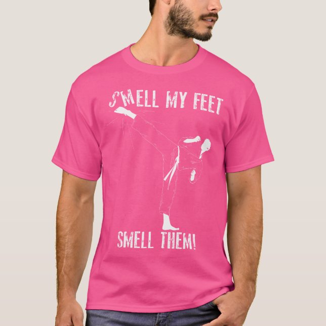 Smell My Feet Smell Them Funny Karate Martial Art T-Shirt (Front)
