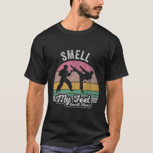 Smell My Feet Smell Them Karate Humour T-Shirt