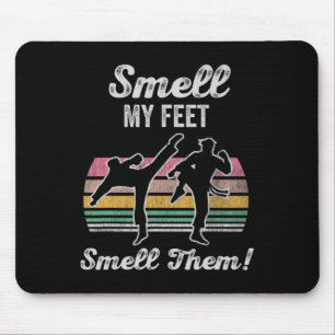 Smell My Feet Smell Them Karate Kick Fun Mouse Mat