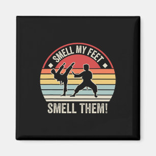 Smell My Feet Smell Them Karate Taekwondo 1 Magnet