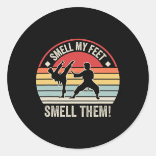 Smell My Feet Smell Them Karate Taekwondo  Classic Round Sticker
