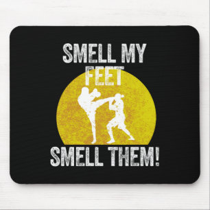Smell My Feet Smell Them Martial Artist Taekwondo Mouse Mat