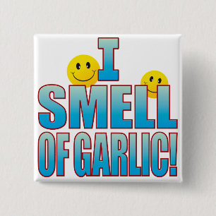 Smell Of Garlic Life B 15 Cm Square Badge