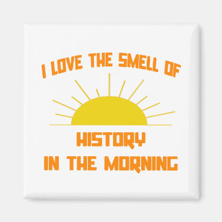Smell of History in the Morning Magnet