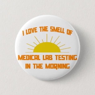 Smell of Medical Lab Testing in the Morning 6 Cm Round Badge