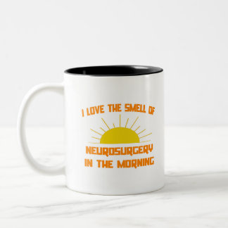 Smell of Neurosurgery in the Morning Two-Tone Coffee Mug