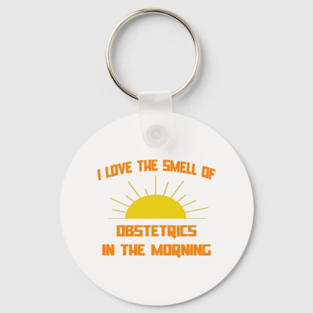 Smell of Obstetrics in the Morning Key Ring (Front)