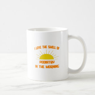 Smell of Podiatry in the Morning Coffee Mug