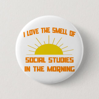 Smell of Social Studies in the Morning 6 Cm Round Badge